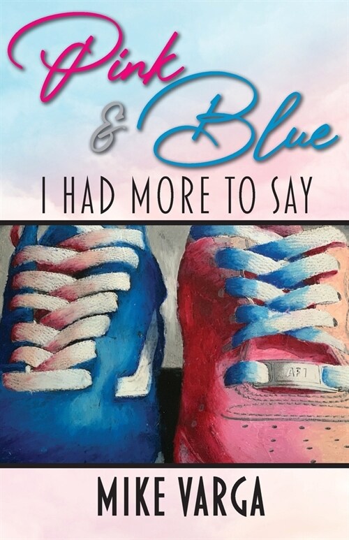 Pink & Blue: I Had More to Say (Paperback)