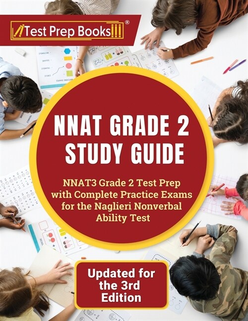 NNAT Grade 2 Study Guide: NNAT3 Grade 2 Test Prep with Complete Practice Exams for the Naglieri Nonverbal Ability Test [Updated for the 3rd Edit (Paperback)