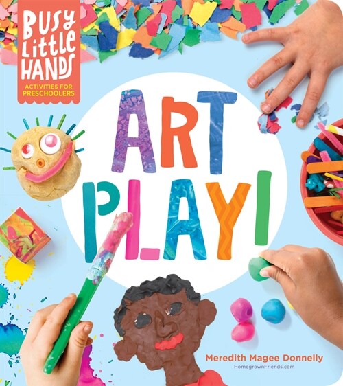 Busy Little Hands: Art Play!: Activities for Preschoolers (Hardcover)