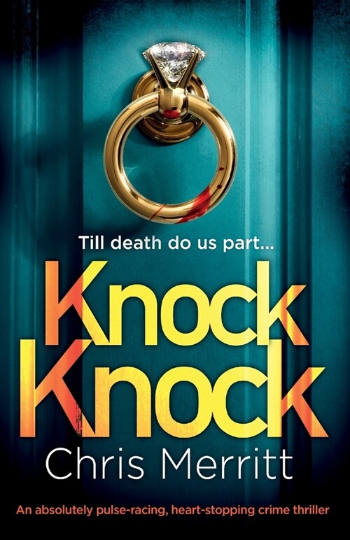 Knock Knock : An absolutely pulse-racing, heart-stopping crime thriller (Paperback)