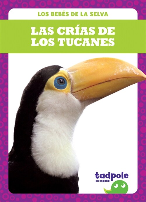 Las Cr?s de Los Tucanes (Toucan Chicks) (Library Binding)