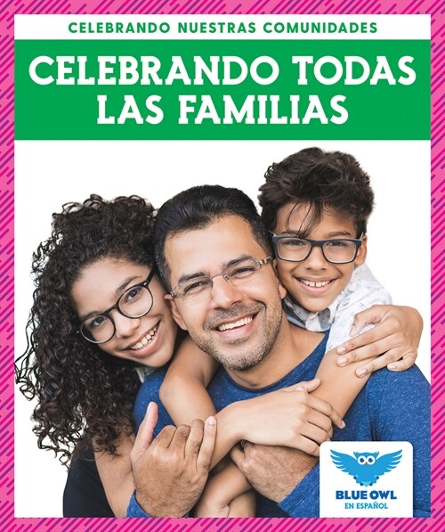 Celebrando Todas Las Familias (Celebrating All Families) (Library Binding)