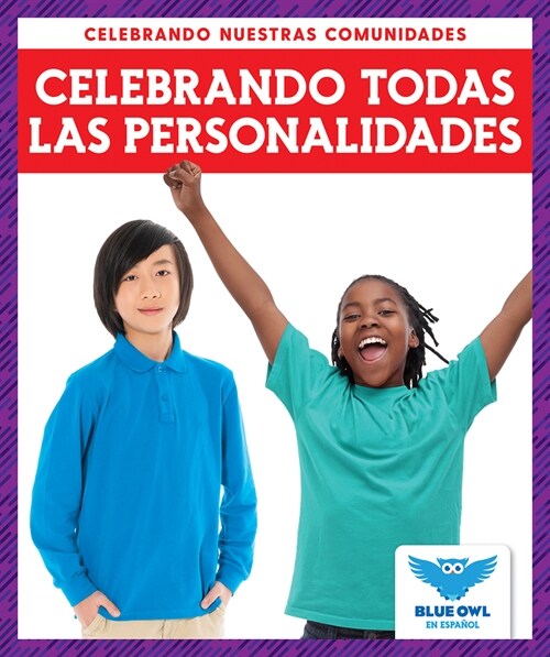 Celebrando Todas Las Personalidades (Celebrating All Personalities) (Library Binding)