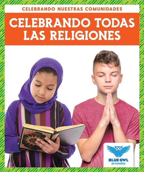 Celebrando Todas Las Religiones (Celebrating All Religions) (Library Binding)