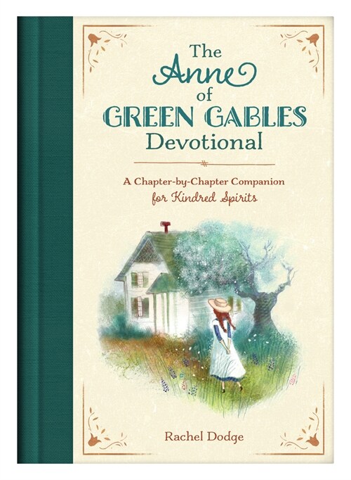 The Anne of Green Gables Devotional: A Chapter-By-Chapter Companion for Kindred Spirits (Hardcover)