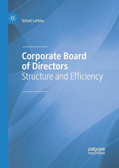 Corporate Board of Directors: Structure and Efficiency (Paperback)