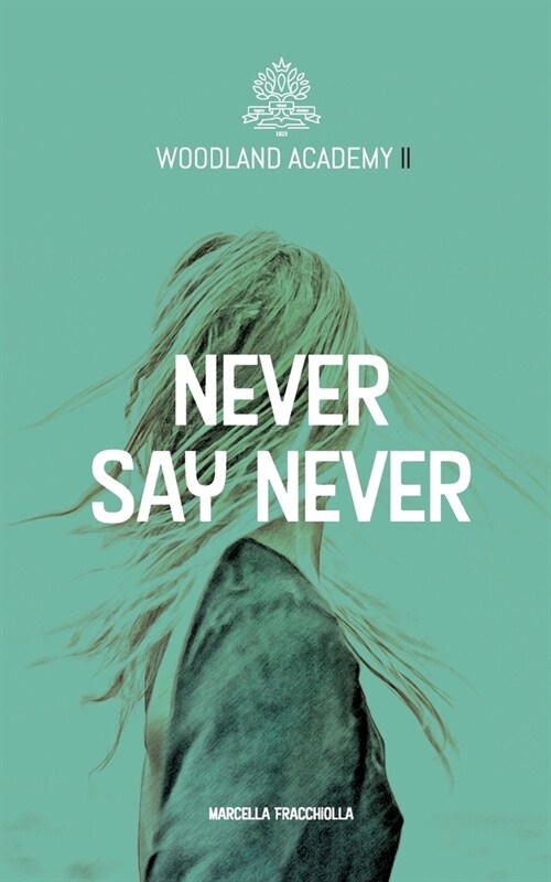 Never say never: Woodland Academy II (Paperback)