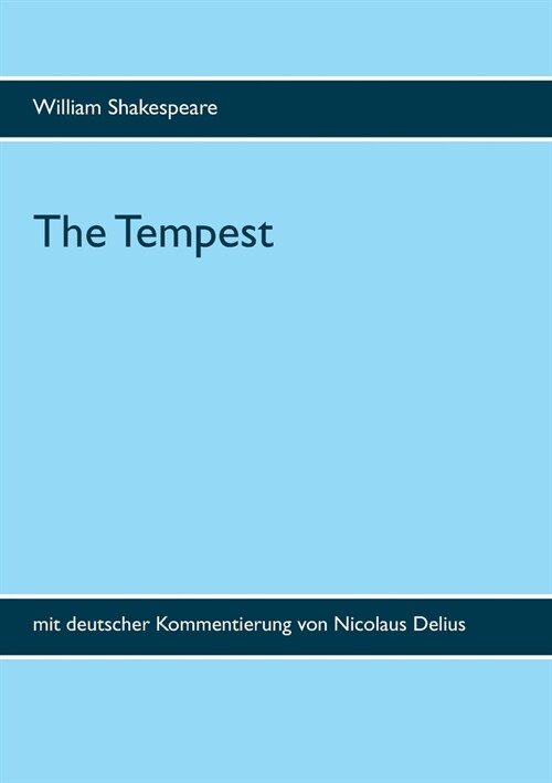The Tempest: mit deutscher Kommentierung von Nicolaus Delius (Paperback)