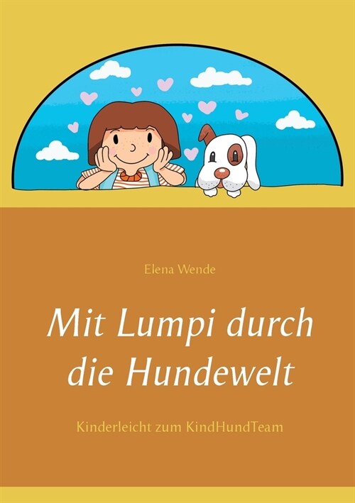 Mit Lumpi durch die Hundewelt: Kinderleicht zum KindHundTeam (Paperback)