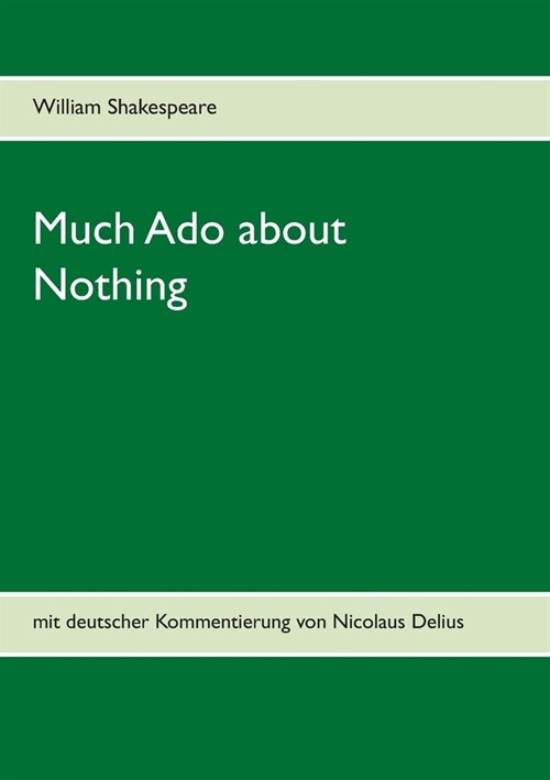 Much Ado about Nothing: mit deutscher Kommentierung von Nicolaus Delius (Paperback)