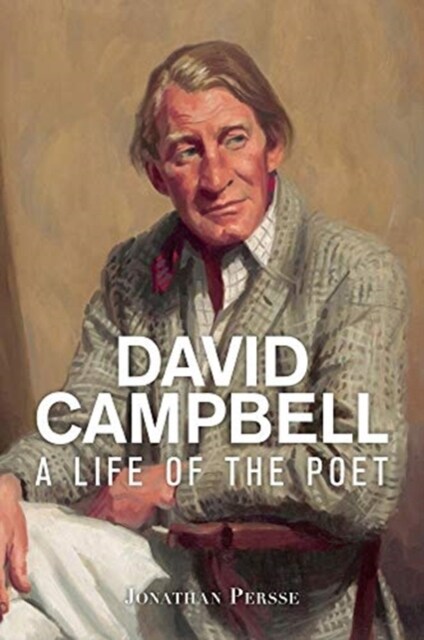 David Campbell: A Life of the Poet (Paperback)