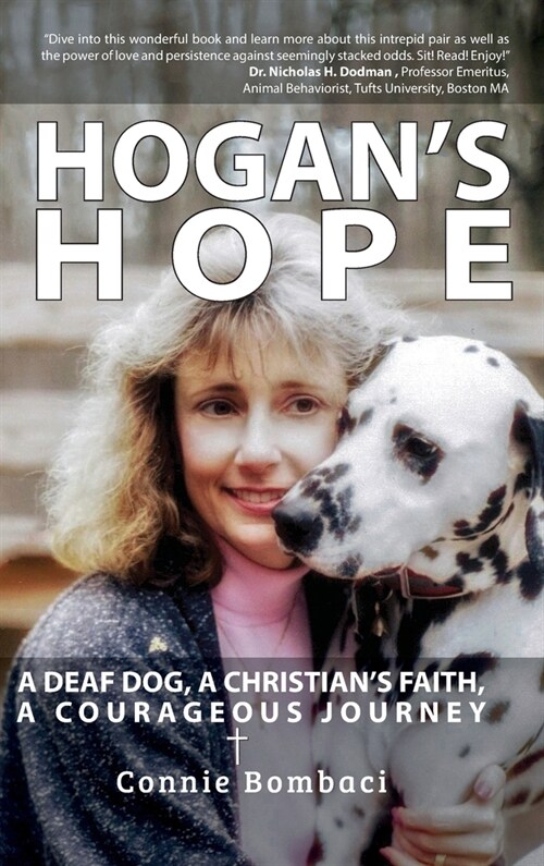 Hogans Hope: A Deaf Dog, A Christians Faith, A Courageous Journey (Hardcover)