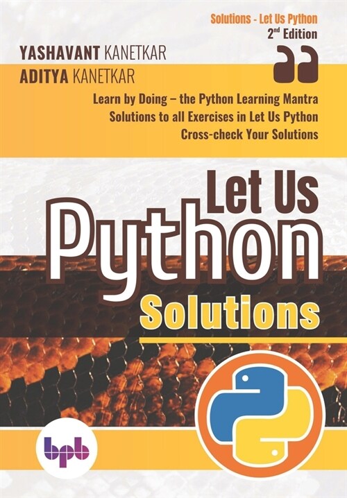 Let Us Python Solutions Learn by Doing-The Python Learning Mantra (Paperback)