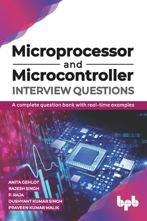 Microprocessor and Microcontroller Interview Questions:: A Complete Question Bank with Real-Time Examples (Paperback)