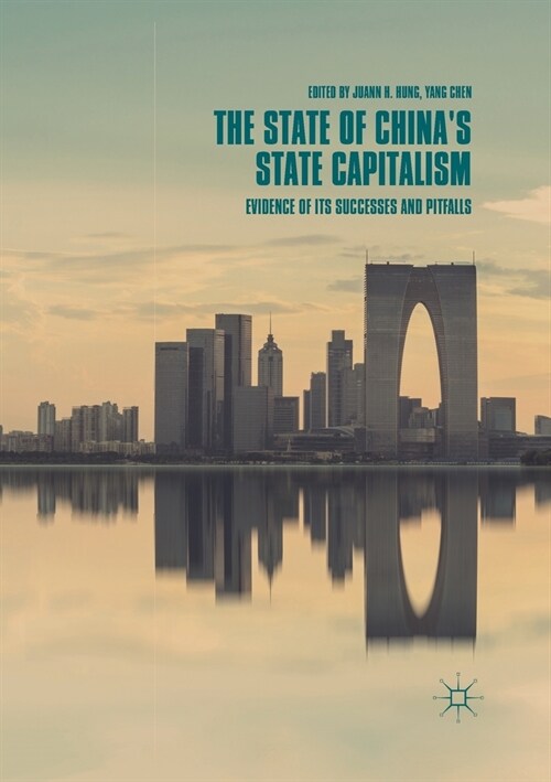 The State of Chinas State Capitalism: Evidence of Its Successes and Pitfalls (Paperback)