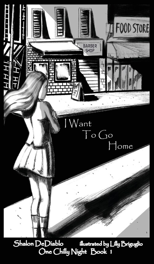 I Want To Go Home: One Chilly Night Book 1 (Hardcover)