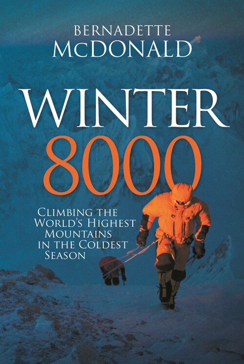Winter 8000: Climbing the Worlds Highest Mountains in the Coldest Season (Paperback)