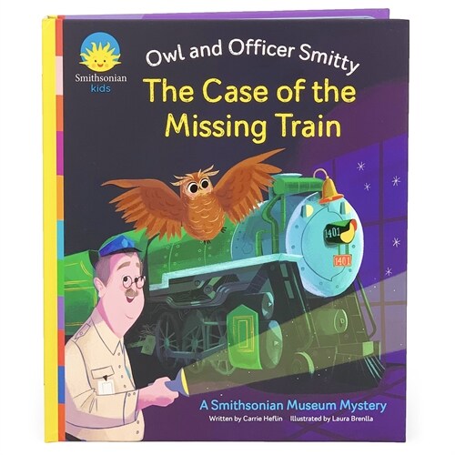 The Case of the Missing Train: The Owl and Officer Smitty (Hardcover)