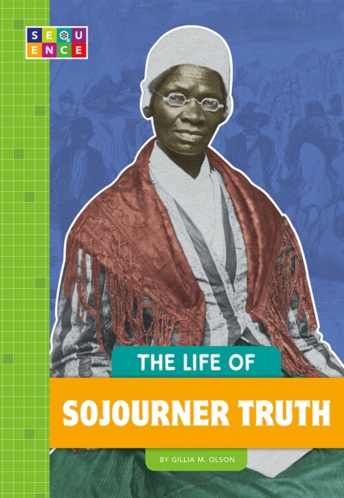 The Life of Sojourner Truth (Paperback)