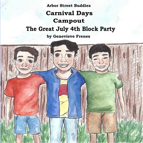Arbor Street Buddies: Carnival Days, Campout, The Great July 4th Block Party (Paperback)