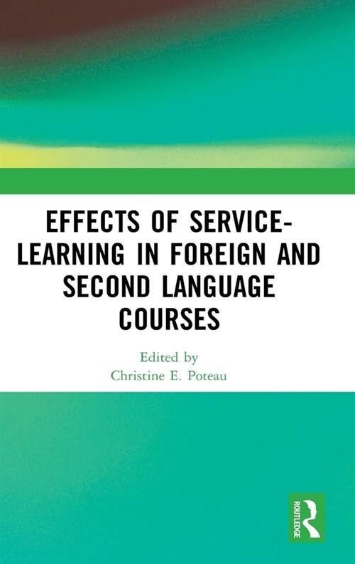 Effects of Service-Learning in Foreign and Second Language Courses (Hardcover)