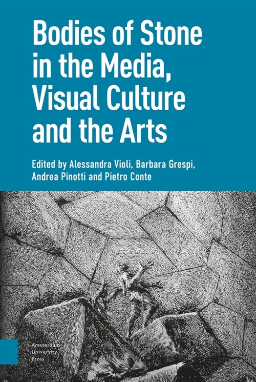 Bodies of Stone in the Media, Visual Culture and the Arts (Hardcover)
