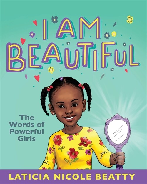 I Am Beautiful: The Words of Powerful Girls (Paperback)