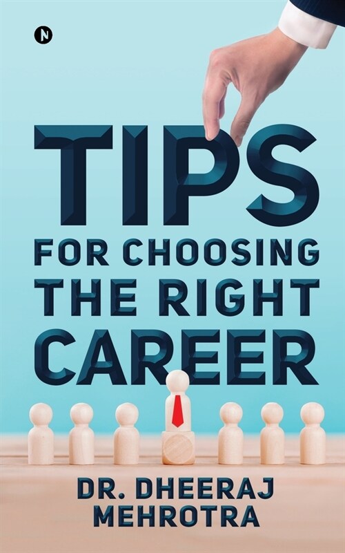 Tips for Choosing the Right Career (Paperback)