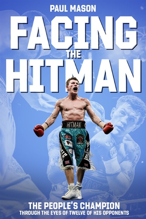 Facing the Hitman : The Peoples Champion Through the Eyes of His Opponents (Hardcover)