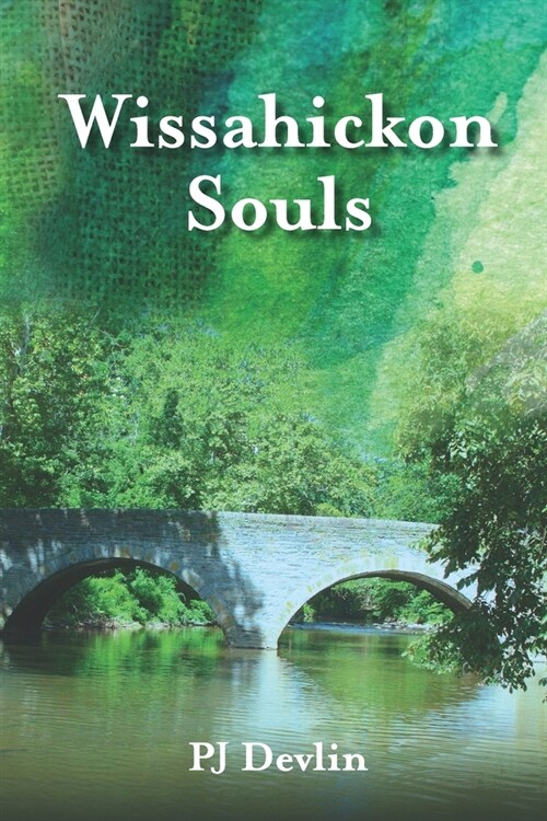 Wissahickon Souls: A Wissahickon Creek Story (Paperback)