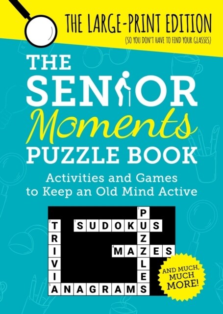 The Senior Moments Puzzle Book : Activities and Games to Keep an Old Mind Active: The Large-Print Edition (Paperback)