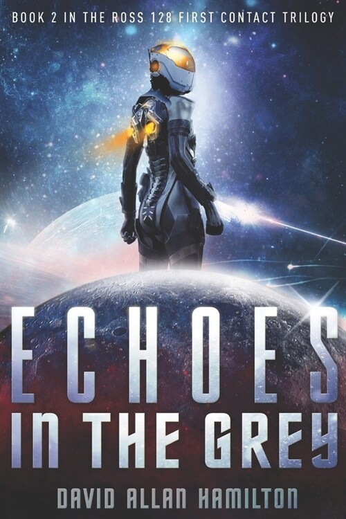 Echoes In The Grey: A Science Fiction First Contact Thriller (Paperback)