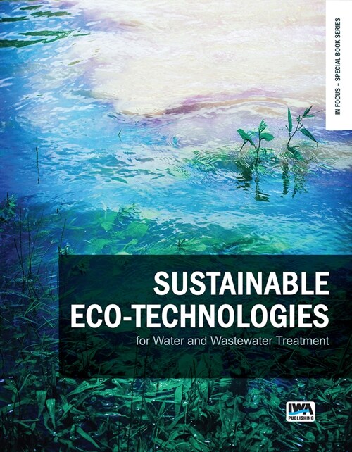 Sustainable Eco-Technologies for Water and Wastewater Treatment (Paperback)