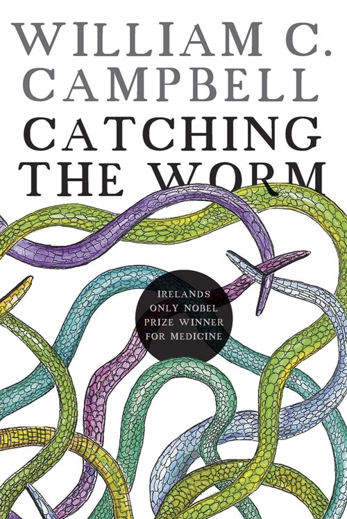 Catching the Worm: Towards Ending River Blindness, and Reflections on My Life (Hardcover)