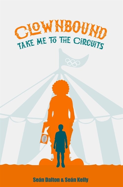 Clownbound: Take Me to the Circuits (Paperback)