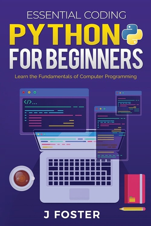 Python for Beginners: Learn the Fundamentals of Computer Programming (Paperback)