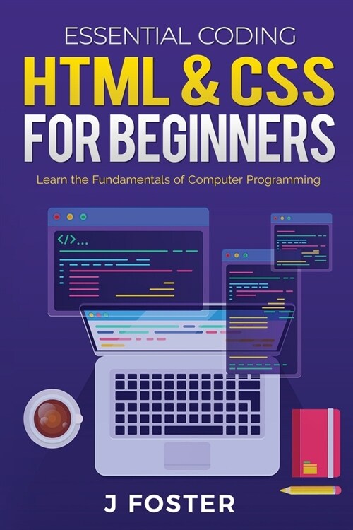 HTML & CSS for Beginners: Learn the Fundamentals of Computer Programming (Paperback)