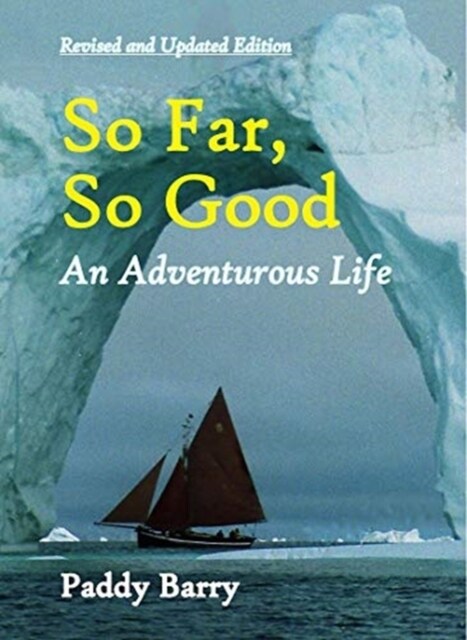 So Far, So Good: An Adventurous Life (Paperback, Revised 2nd)