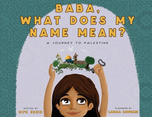 Baba, What Does My Name Mean?: A Journey to Palestine (Paperback)