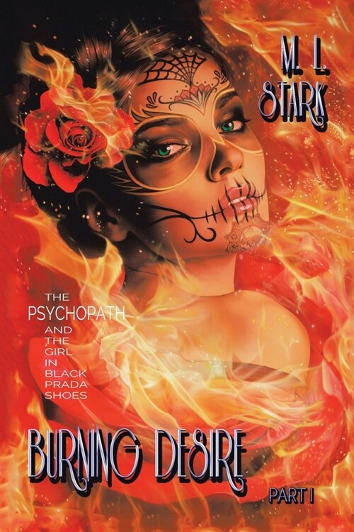 Burning Desire: The Psychopath and the Girl in Black Prada Shoes Part I (Paperback)