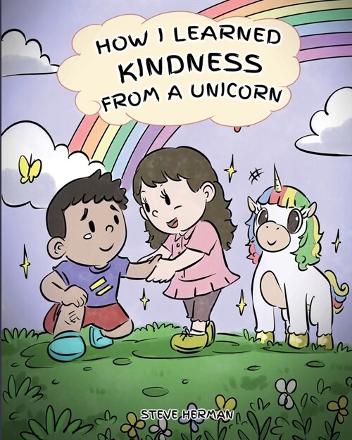 How I Learned Kindness from a Unicorn: A Cute and Fun Story to Teach Kids the Power of Kindness (Paperback)