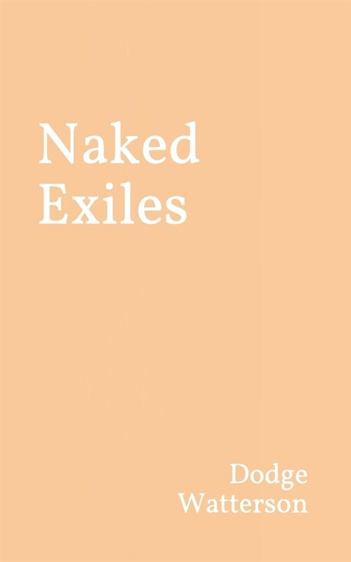 Naked Exiles (Paperback)