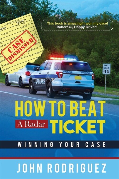 How to Beat a Radar Ticket: Winning Your Case (Paperback)