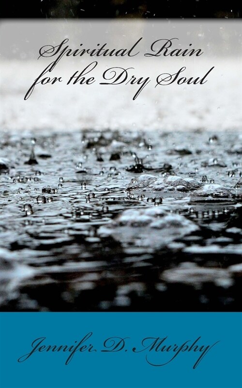 Spiritual Rain for the Dry Soul (Paperback)