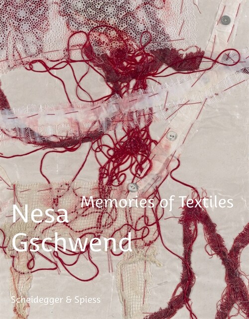 Nesa Gschwend--Memories of Textiles (Hardcover)