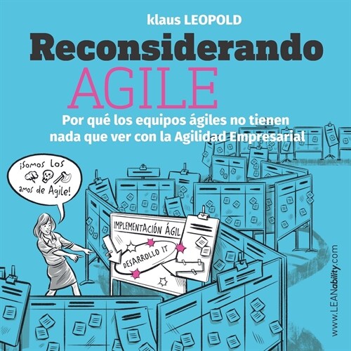 Reconsiderando Agile: Por qu?los equipos ?iles no tienen nada que ver con la Agilidad Empresarial (Paperback)