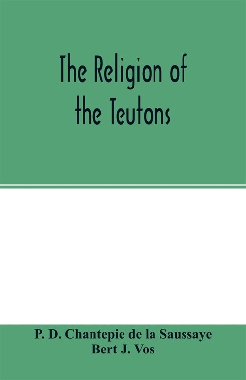 The religion of the Teutons (Paperback)