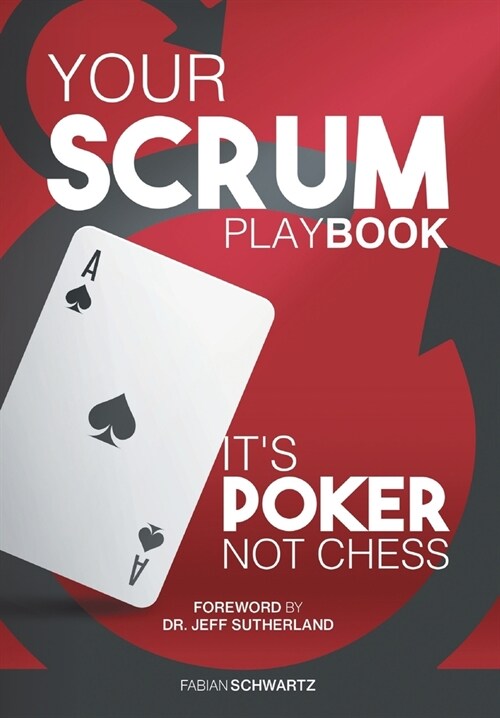 Your Scrum Playbook: It큦 Poker, Not Chess (Hardcover)