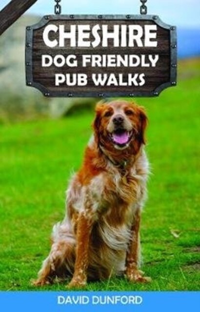 Cheshire Dog Friendly Pub Walks : 20 Dog Walks (Paperback)