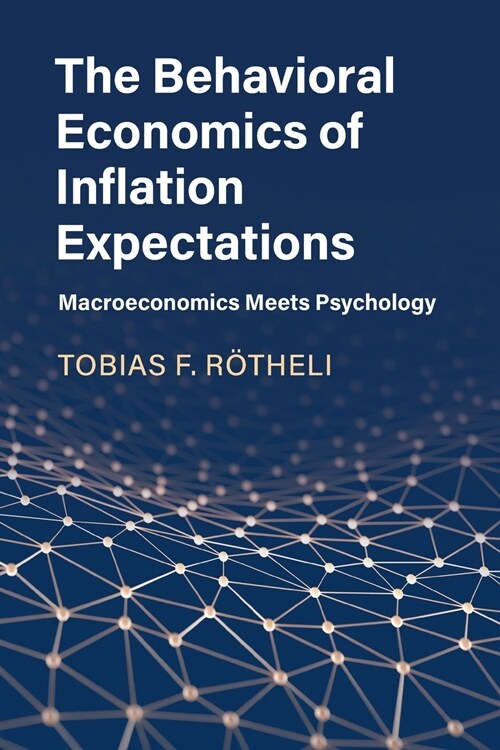 The Behavioral Economics of Inflation Expectations : Macroeconomics Meets Psychology (Paperback)